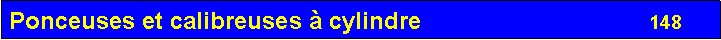 Zone de Texte: Ponceuses et calibreuses � cylindre                                            148