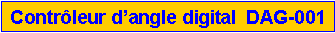 Zone de Texte: Contr�leur d�angle digital  DAG-001