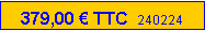 Zone de Texte: 379,00 � TTC  240224