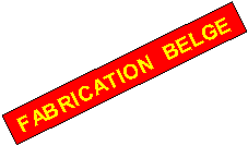 Zone de Texte: FABRICATION  BELGE