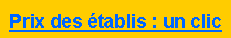 Zone de Texte: Prix des �tablis : un clic
