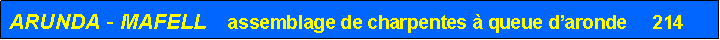 Zone de Texte: ARUNDA - MAFELL    assemblage de charpentes � queue d�aronde     214  