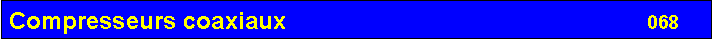 Zone de Texte: Compresseurs coaxiaux                                                      068